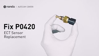 How to Fix P0420 Engine Code with ECT Sensor Replacement