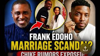 Frank Edoho Marriage Scandal? The Truth About Chike Rumors & What Really Happened