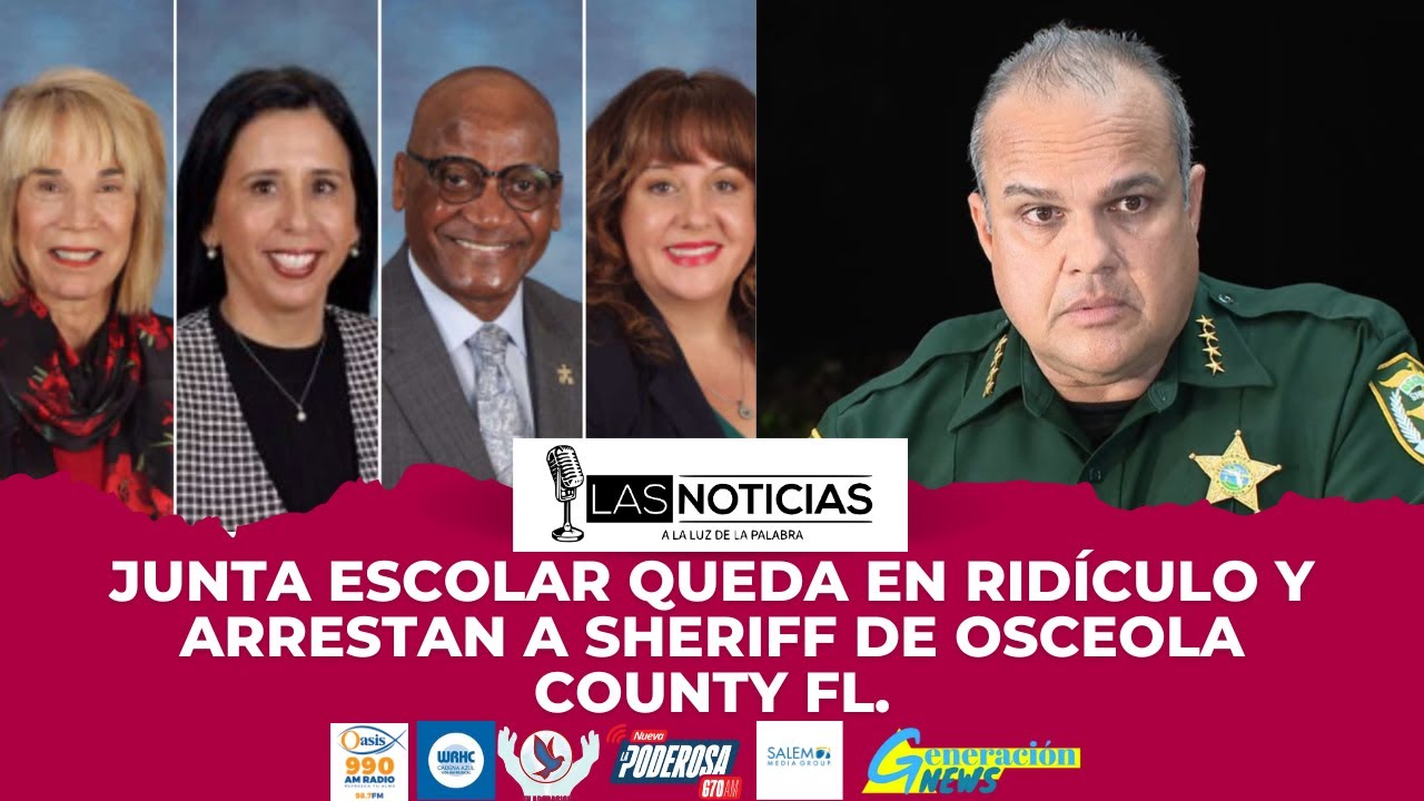 Junta escolar QUEDA EN RIDÍCULO Y Arrestan a Sheriff de Osceola County ...