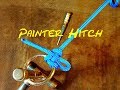 Painter Hitch - Fast Secure Knot - Quick Release Knot - Great for Lines Leads and Leashes