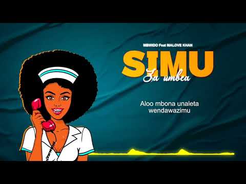 Mbwido X Malove Khan Simu Za Umbea Official Audio Lyrics