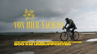 VON HIER NACH DA // 800KM IN 60 STUNDEN // VON MÜNCHEN NACH HAMBURG GRAVEL UNSUPPORTED