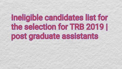 ineligible candidatesl list  for selection of various subjects |PG TRB 2019