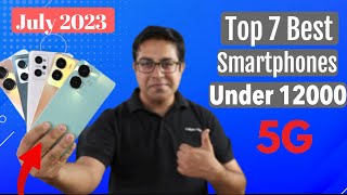 Top 7 5G Best Phones Under 12000 in July 2023 I Best Smartphone Under 12000