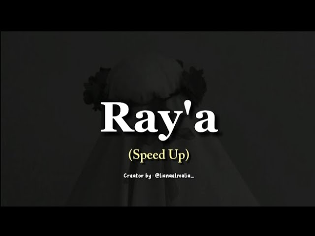 Ray'a - Speed Up (Lirik dan Terjemahan) Terbaru 2023 class=