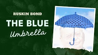 THE BLUE UMBRELLA by Ruskin Bond | The Blue Umbrella Summary | Ruskin Bond Books | Sonia Advani