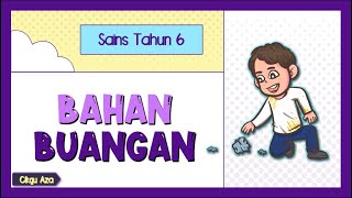 Sains Tahun 6 : Jenis Bahan Buangan