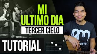 "MI ULTIMO DIA"  Tercer Cielo - TUTORIAL | ACORDES | RASGUEO chords