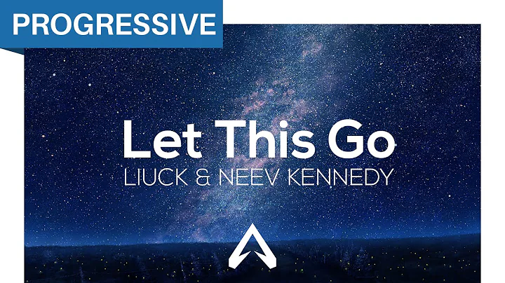 Liuck & Neev Kennedy - Let This Go