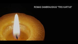 Romas Dambrauskas _  Tris kartus
