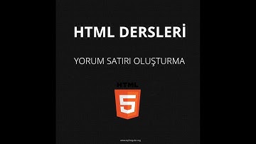 Html Dersleri - Yorum Satırı Oluşturma