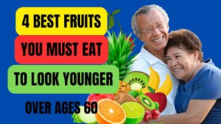 Top 4 Best Fruits for Seniors How to Boost Your Health After 60