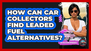 How Can Car Collectors Find Leaded Fuel Alternatives? - Car Collector Enthusiasts
