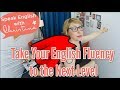 Take Your English Fluency to the Next Level - English Speaking Tips