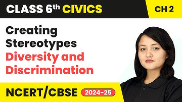 Creating Stereotypes - Diversity and Discrimination | Class 6 Civics Chapter 2 | CBSE 2025-26