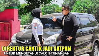 TUNANGAN BOS BESAR NYAMAR JADI SATPAM UNTUK MENGUJI KESTIANNYA