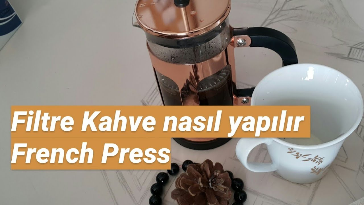 Filtre kahve nasıl yapılır French Press frenchpress YouTube