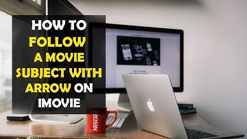 How To Follow a Movie Subject With an Arrow or Circle in iMovie (2025)