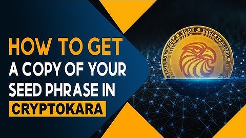 How to Get a Copy of your Seed Phrase in CryptoKara | Eagle Network