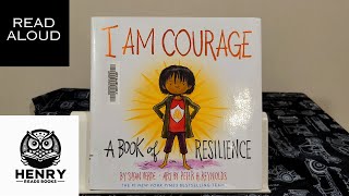 A Book of #resilience  | Henry Reads I Am Courage | Read Aloud Kids Books