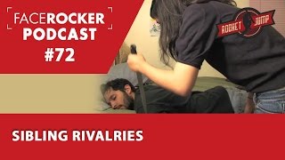 Matt: King of the Burn and Sibling Rivalries | Facerocker #72