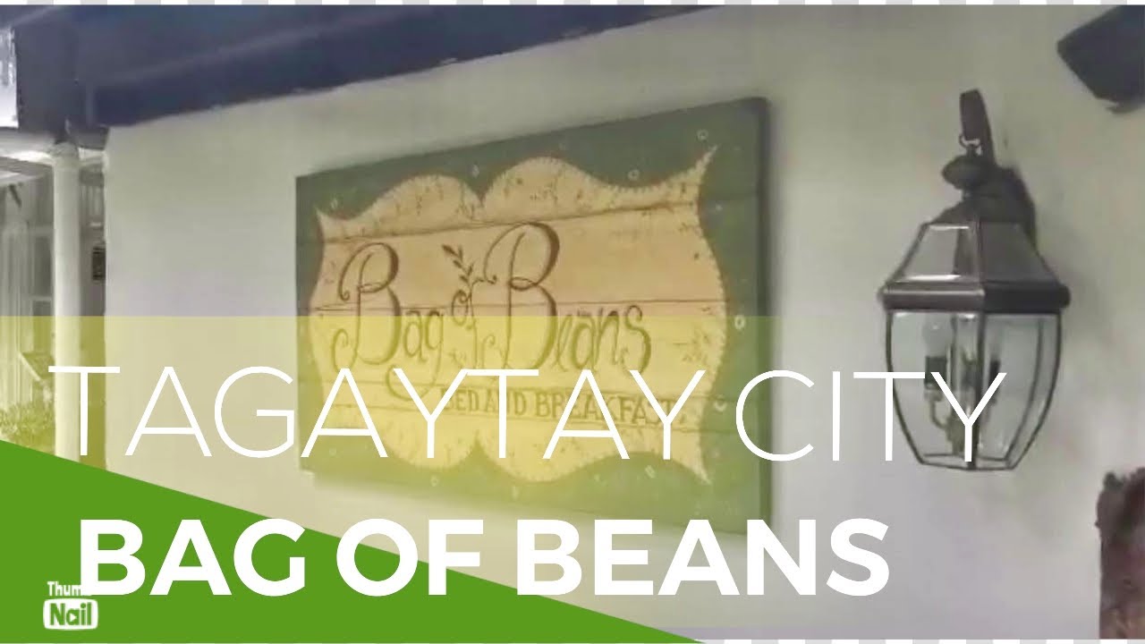 BAG OF BEANS BED AND BREAKFAST TAGAYTAY CITY YouTube