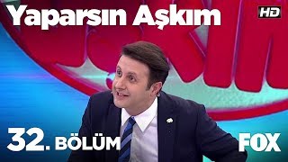 Yaparsın Aşkım 32. Bölüm