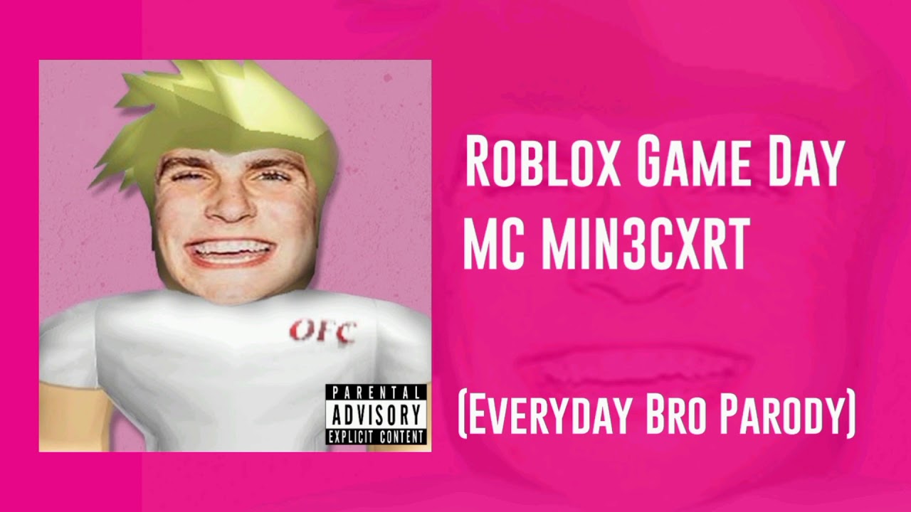 Its Roblox Bro Its Everyday Bro Parody By Execious Youtube.