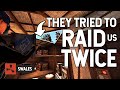 THEY TRIED TO RAID US TWICE  - RUST