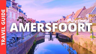 Amersfoort Netherlands Travel Guide: 18 BEST Things To Do In Amersfoort