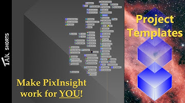 TAIC Short: Streamline Your Workflow with PixInsight Project Templates
