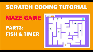 Scratch Tutorial: Part 3 Maze Game Code (Fish & Timer)