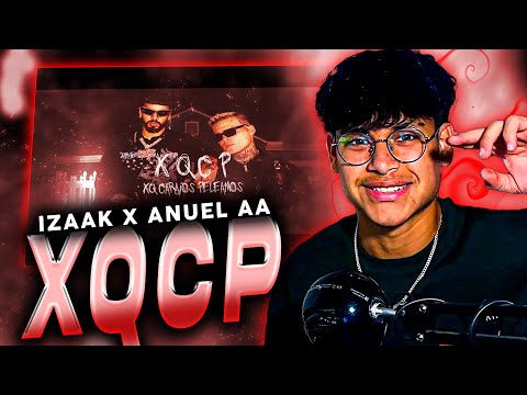 REACCIONANDO a XQCP UN PALOO!! iZaak, Anuel AA - XQCP (Official Video) | Kebalo