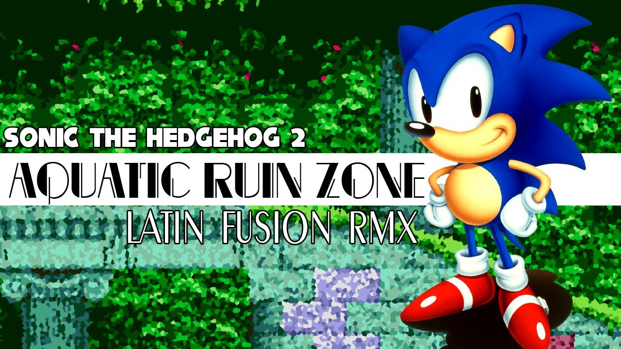 Sonic The Hedgehog 2 Aquatic Ruin Zone [Latin Fusion RMX] YouTube