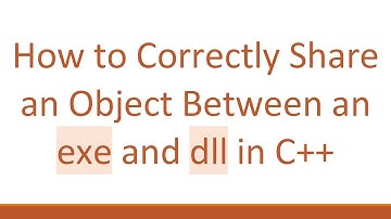 How to Correctly Share an Object Between an exe and dll in C+ +