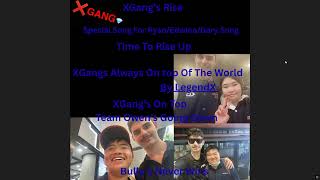 ​ XGang's Rise @GhostlineExpress189/@Edw_gorgeours/@GaryWong-j7h Song