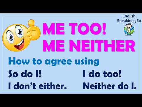 ME TOO vs ME NEITHER  //  SO DO I  vs  NEITHER DO I  //  I DO TOO  vs  I DON'T EITHER  Easy grammar