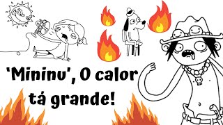 Mininu, O calor tá grande 🥵🔥☀️[música: suricato seboso] Resimi