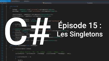 Apprendre le C# - Épisode 15 : Les Singletons (Unity)
