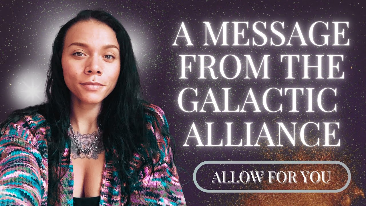 A Message From The Galactic Alliance - “ Allow, Allow, Allow “ 🤲🏽 - YouTube