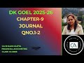 “Journal Entries Q1–2 | Chapter 9 | Class 11 Accounts | DK Goel | CBSE 2026”