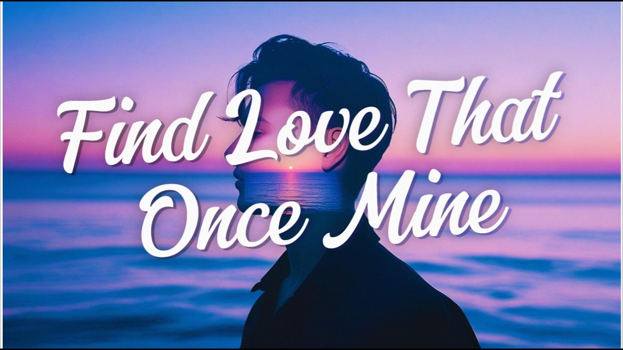 Find Love That Once Mine