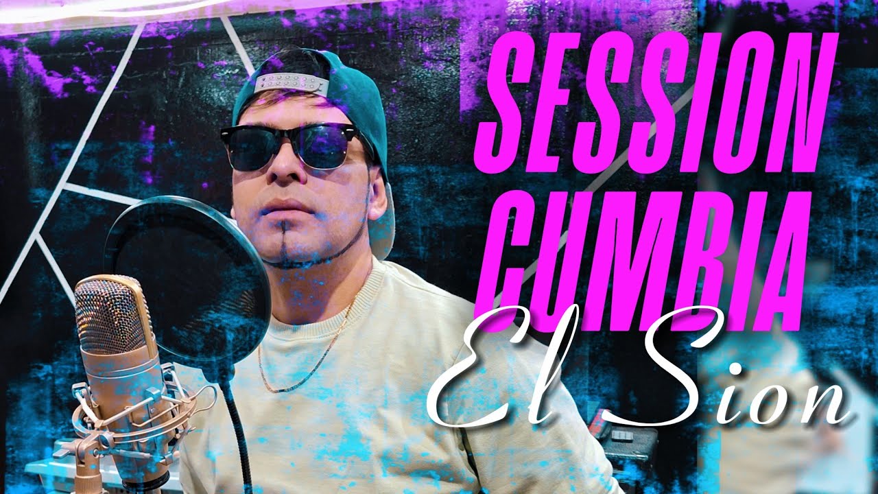 El Sion - SESSION#1 CUMBIA 🔥 (Video Oficial)