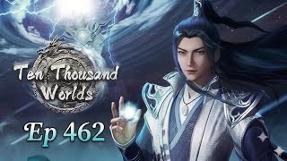 Ten Thousand Worlds Ep 462 | Eng Sub #tenthousandworlds #cultivation #donghua #anime 