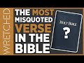 The Most Misquoted Verse In the Bible | WRETCHED