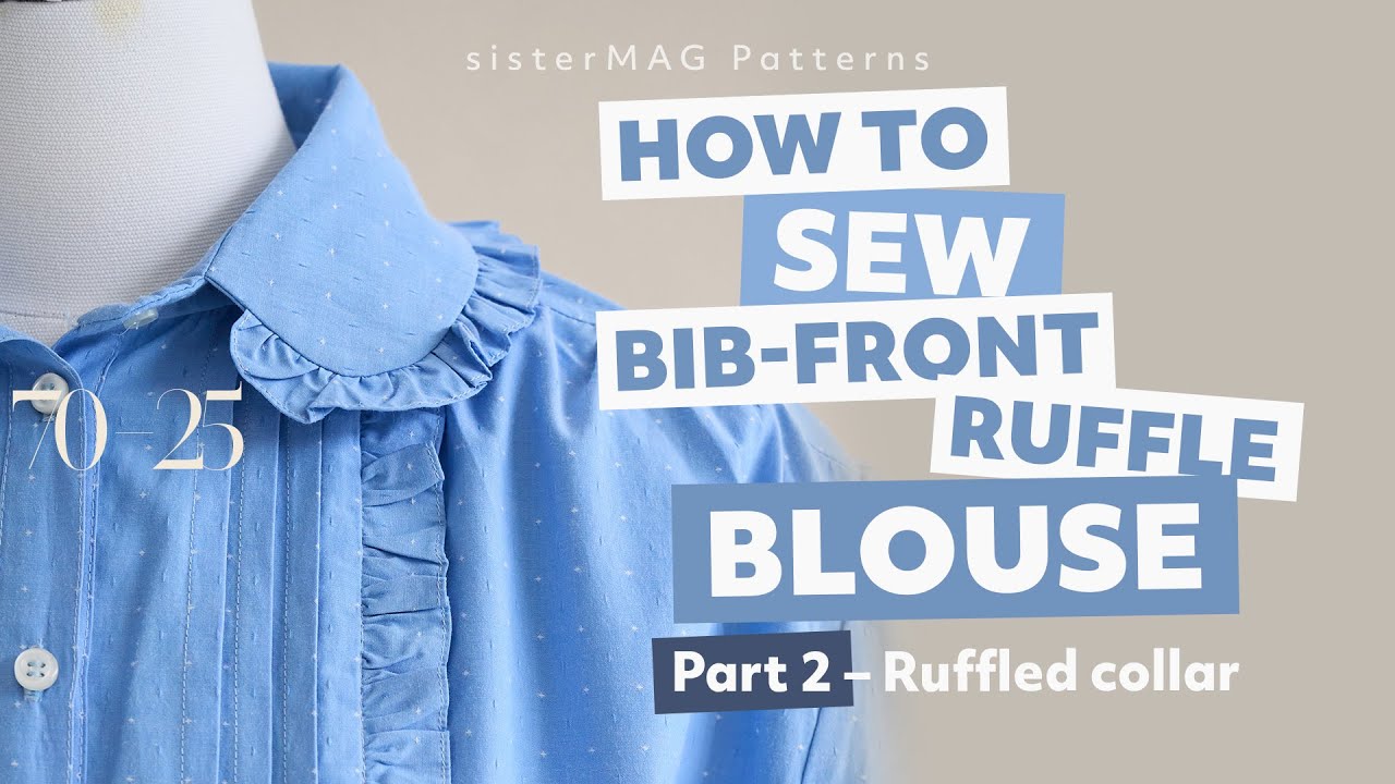 How to Sew a Ruffled Collar | MIREILLE Blouse Sewing Tutorial Part 2