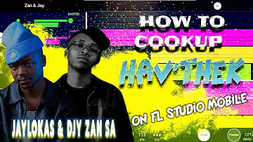 HOW TO COOKUP LIKE JAYLOKAS & DJY ZAN SA | FL STUDIO MOBILE | AMAPIANO | 2025