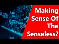 Making Sense Of The Senseless?