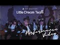 Little Dream Team 6th｜performance video 2022-2023