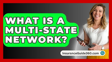 What Is A Multi-state Network? - InsuranceGuide360.com